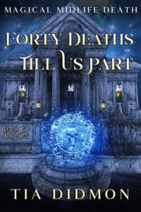 Forty Deaths Till Us Part by Tia Didmon EPUB & PDF