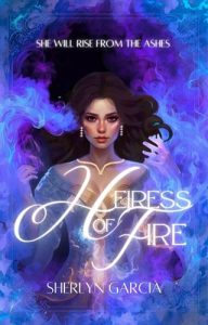 Heiress of Fire by Sherlyn Garcia EPUB & PDF