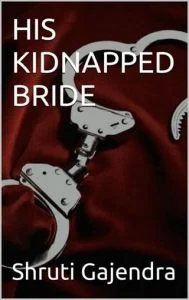 His Kidnapped Bride by Shruti Gajendra EPUB & PDF