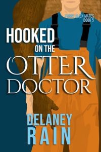 Hooked on the Otter Doctor by Delaney Rain EPUB & PDF