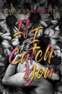 If I Catch You by Emily Shacklette EPUB & PDF