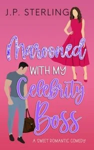 Marooned With My Celebrity Boss by J.P. Sterling EPUB & PDF