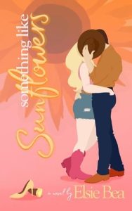 Something Like Sunflowers by Elsie Bea EPUB & PDF