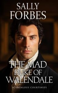 The Mad Duke of Walendale by Sally Forbes EPUB & PDF