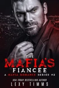 The Mafia’s Fiancee by Lexy Timms EPUB & PDF