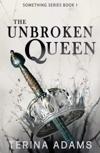 The Unbroken Queen by Terina Adams EPUB & PDF