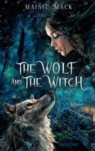 The Wolf and the Witch by Maisie Mack EPUB & PDF