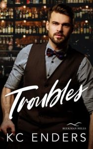 Troubles (Beekman Hills #1) by KC Enders EPUB & PDF