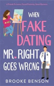 When Fake Dating Mr. Right Goes Wrong by Brooke Benson EPUB & PDF