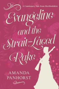 Evangeline and the Strait-Laced Rake by Amanda Panhorst EPUB & PDF