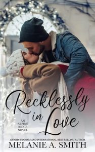 Recklessly in Love (Alpine Ridge) by Melanie A. Smith EPUB & PDF