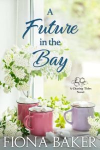 A Future in the Bay by Fiona Baker EPUB & PDF