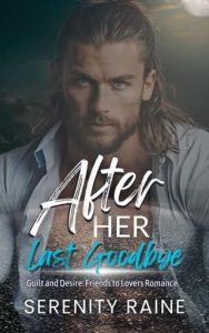 After Her Last Goodbye by Serenity Raine EPUB & PDF