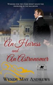 An Heiress and An Astronomer by Wendy May Andrews EPUB & PDF