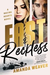 Fast & Reckless (Racing Hearts #1) by Amanda Weaver EPUB & PDF