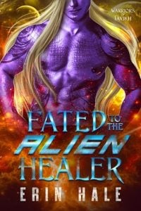 Fated to the Alien Healer (Warriors of Tavikh #5) by Erin Hale EPUB & PDF