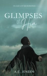 Glimpses of Him by A.E. Jensen EPUB & PDF