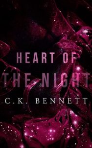 Heart of The Night (The Night, #2) by C. K. Bennett EPUB & PDF