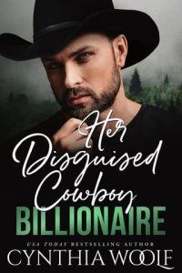 Her Disguised Cowboy Billionaire (Montana Billionaires #8) by Cynthia Woolf EPUB & PDF