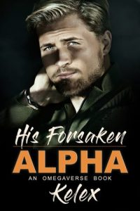 His Forsaken Alpha by Kelex EPUB & PDF