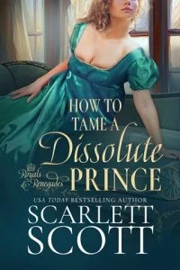 How to Tame a Dissolute Prince by Scarlett Scott EPUB & PDF