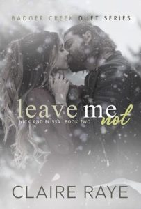 Leave Me Not: Nick & Elissa #2 by Claire Raye EPUB & PDF