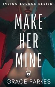 Make Her Mine by Grace Parkes EPUB & PDF