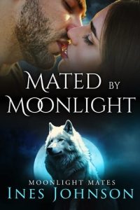 Mated By Moonlight by Ines Johnson EPUB & PDF