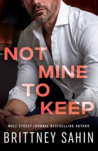 Not Mine to Keep (Costa Family #2) by Brittney Sahin EPUB & PDF