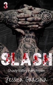 Slash (Shady Valley Henchmen #3) by Jessica Gadziala EPUB & PDF