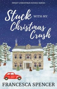 Stuck With My Christmas Crush by Francesca Spencer EPUB & PDF