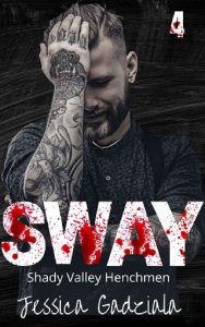 Sway (Shady Valley Henchmen #4) by Jessica Gadziala EPUB & PDF