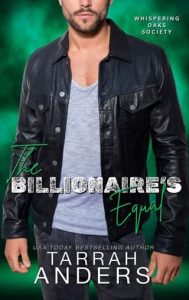 The Billionaire’s Equal (The Whispering Oaks Society) by Tarrah Anders EPUB & PDF