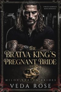 The Bratva King’s Pregnant Bride (Milov Bratva Brides #1) by Veda Rose EPUB & PDF