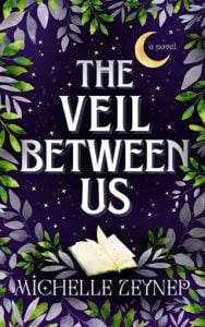 The Veil Between Us by Michelle Zeynep EPUB & PDF