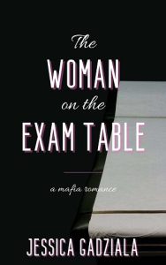 The Woman on the Exam Table by Jessica Gadziala EPUB & PDF