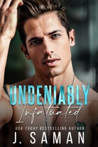 Undeniably Infatuated (Boston’s Irresistible Billionaires #3) by J. Saman EPUB & PDF