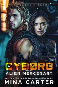 A Cyborg for the Alien Mercenary (Alien Mercenaries: Reapers #1) by Mina Carter EPUB & PDF