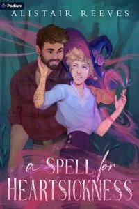 A Spell for Heartsickness by Alistair Reeves EPUB & PDF