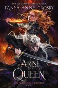 Arise the Queen (The Goldenchild Prophecy #4) by Tanya Anne Crosby EPUB & PDF