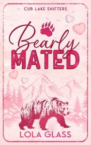 Bearly Mated by Lola Glass EPUB & PDF