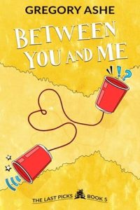 Between You and Me by Gregory Ashe EPUB & PDF