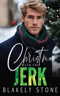 Christmas With the Jerk by Blakely Stone EPUB & PDF