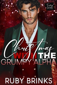 Christmas with the Grumpy Alpha by Ruby Brinks