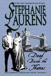 Dead Beside the Thames (Casebook of Barnaby Adair #7) by Stephanie Laurens EPUB & PDF