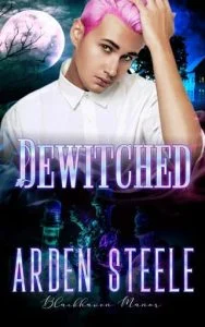 Dewitched by Arden Steele EPUB & PDF