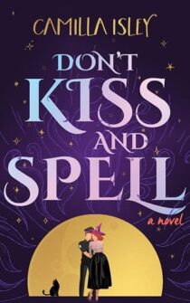 Don’t Kiss and Spell by Camilla Isley EPUB & PDF