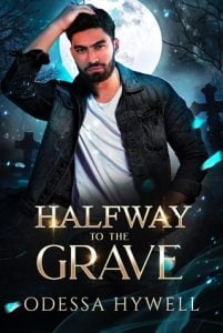 Halfway to the Grave by Odessa Hywell EPUB & PDF