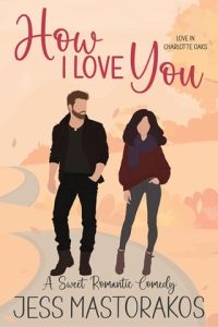 How I Love You by Jess Mastorakos EPUB & PDF