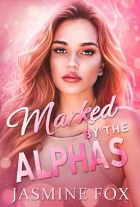 Marked By the Alphas by Jasmine Fox EPUB & PDF